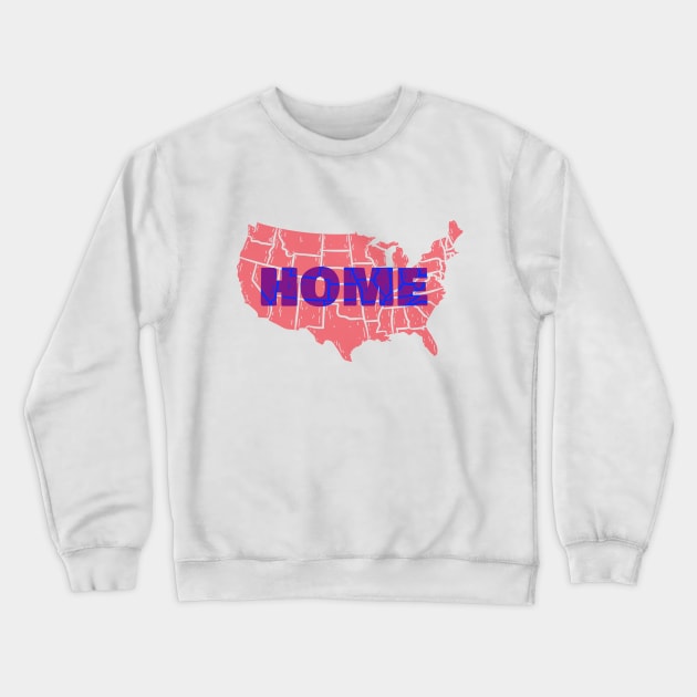 America is Home Crewneck Sweatshirt by Retro Patriot